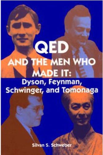 QED And The Men Who Made It: Dyson, Feynman, Schwinger And Tomonaga